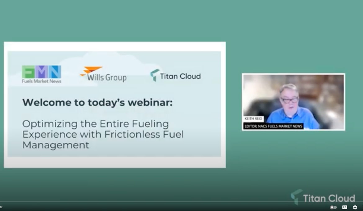 Webinar featuring Optimizing the Entire Fueling Experience with Frictionless Fuel Management with Titan Cloud.