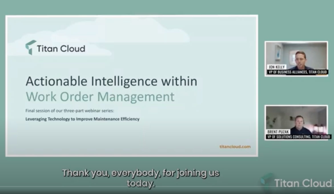 Webinar featuring Actionable Intelligence Within Work Order Management with Titan Cloud.